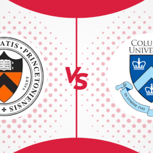 Princeton vs Columbia: Which Is Better In 2024?