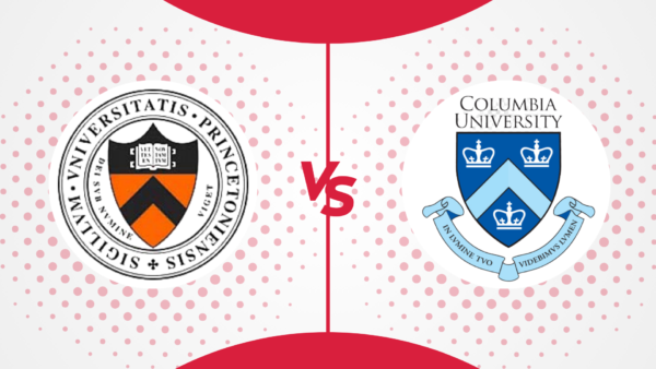 Princeton vs Columbia: Which Is Better In 2024?